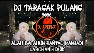 Download lagu DJ TARAGAK PULANG - ALAH BATAHUN RANTAU MANJADI LABUHAN  HIDUIK 2O26 mp3