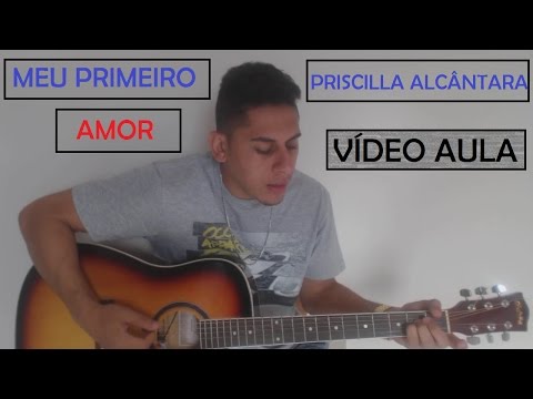 Meu Primeiro Amor - Priscilla Alcântara