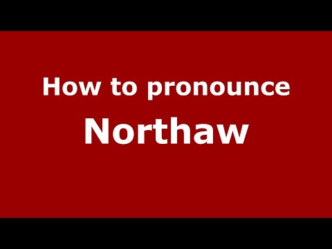 How to pronounce Northaw