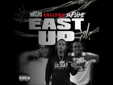 DaOCHO - EAST UP FT. DW FLAME & CELLY RUE (PROD. BY M-MACCIN)