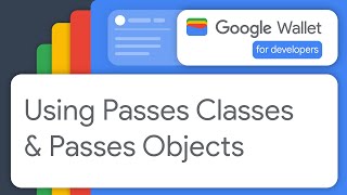 Introduction to Passes Classes and Passes Objects