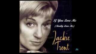 Jackie Trent - If You Love Me (Really Love Me)