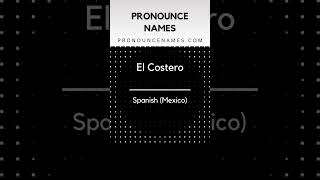How to pronounce El Costero