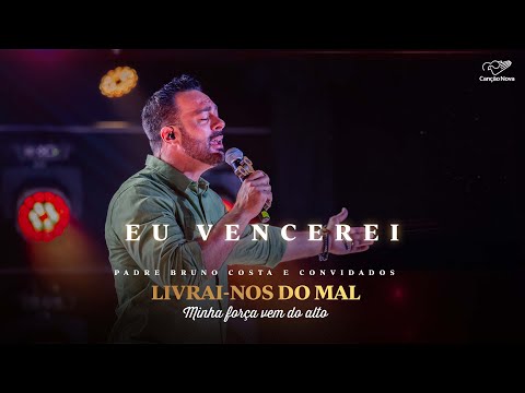 Eu Vencerei I DVD Livrai-nos do Mal | Minha Força Vem do Alto