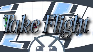 Take Flight by chuklzzzz | 2 Coins | Insane | Geometry Dash 2.2