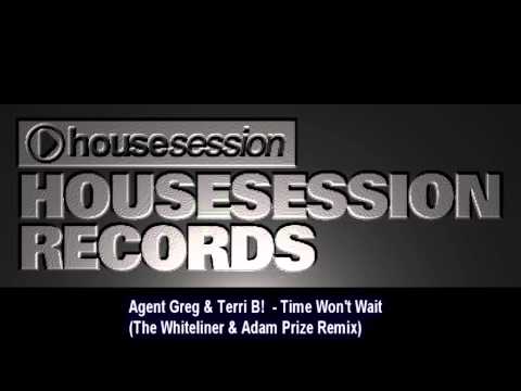 Agent Greg & Terri B!  - Time Won't Wait (The Whiteliner & Adam Prize Remix)