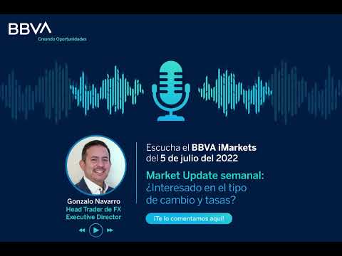 Escucha el BBVA iMarkets del 5 de julio del 2022