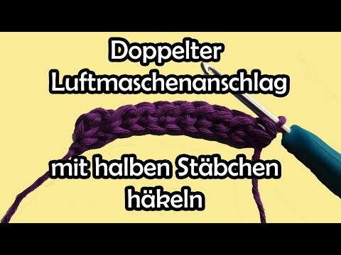 Doppelter Luftmaschenanschlag mit halben Stäbchen häkeln