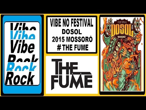VIBE NO FESTIVAL DOSOL 2015 MOSSORÓ #6 THE FUME (SUÉCIA)