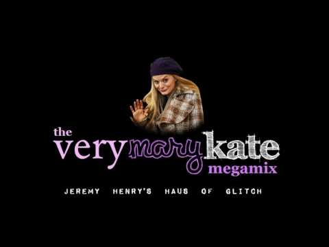 The Very Mary Kate Megamix (@verymarykate vs. @hausofglitch)