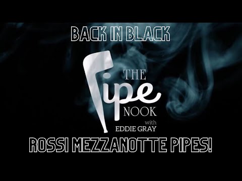 Back in Black - Rossi Mezzanotte Pipes!