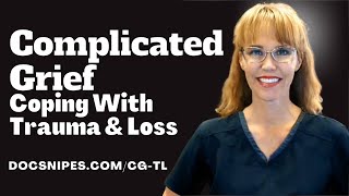 Complicated Grief Healing | Coping with Trauma and Loss