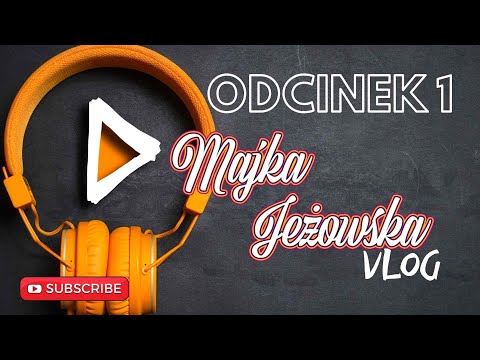 Majka Jeżowska Vlog - Odcinek 1 - Zostałam Youtuberką