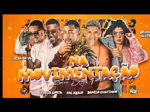 LUCAS DO VG, THEUS COSTA, MC ABALO, DANILO CHATINHO E BRUNA ALVES - NA MOVIMENTAÇÃO