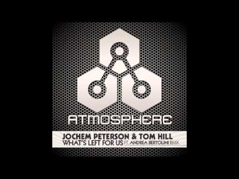 Jochem Peterson & Tom Hill - What's Left For Us (Andrea Bertolini Remix).m4v