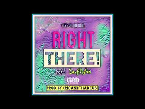 FlyBoi Davohn - "Right There" (Feat. Jay Ill$on) [Prod. by Ric&Thadeus]