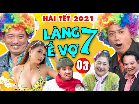 Hài Tết Mới Nhất | Làng Ế Vợ 7 - Tập 3 | Phim Hài Tết Chiến Thắng, Bình Trọng, Quang Tèo