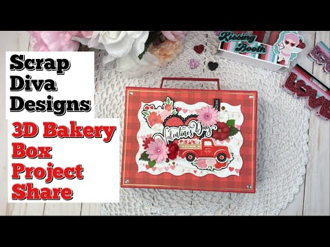 Scrap Diva Designs DT Project Share | 3D Bakery Box w/a Twist | Valentine’s Day 