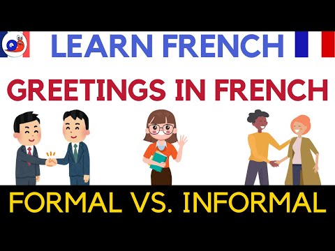 Essential French Greetings: Formal vs. Informal