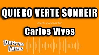 Carlos Vives - Quiero Verte Sonreir (Versión Karaoke)