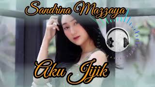 Download lagu AKU JIJIK DJ / SANDRINA mp3 Download lagu AKU JIJIK DJ / SANDRINA mp3
