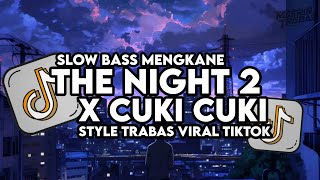 Download lagu Dj The Night 2 X Cuki Cuki Slow Bass Santuy Style Trabas Viral TikTok 2024 mp3 Download lagu Dj The Night 2 X Cuki Cuki Slow Bass Santuy Style Trabas Viral TikTok 2024 mp3