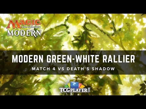 [MTG] Modern Green-White Rallier | Match 4 VS Death's Shadow