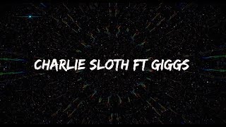 Charlie Sloth FT Giggs - Wake Up