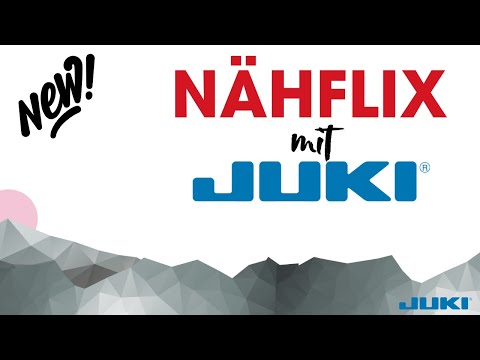 Nähflix mit JUKI was das?!