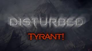 Disturbed - Tyrant! (with Lyrics)