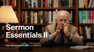 Desiring God - Lecture 14: Sermon Essentials II - John Piper