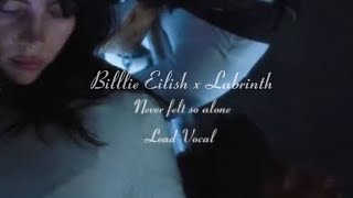 Labrinth ft.Billie eilish - never felt so alone (Lead Vocals)