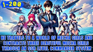🔥He Awakens the Only SSR Commander and Contracts Three Beautiful Mecha Girls with 100% Loyalty!