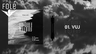 Valki - Vuj