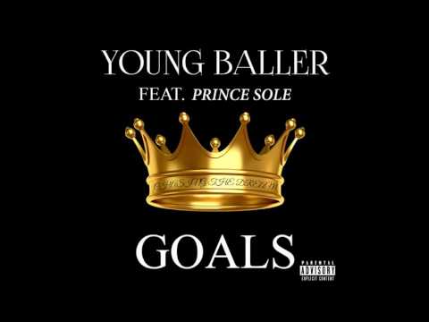 Young Baller - Goals (feat. Prince Sole) (prod. By SupaNova & WayneOnABeats)