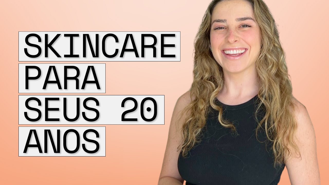 O que NÃO pode faltar no seu skincare dos 20 anos (Dicas de uma Dermato)