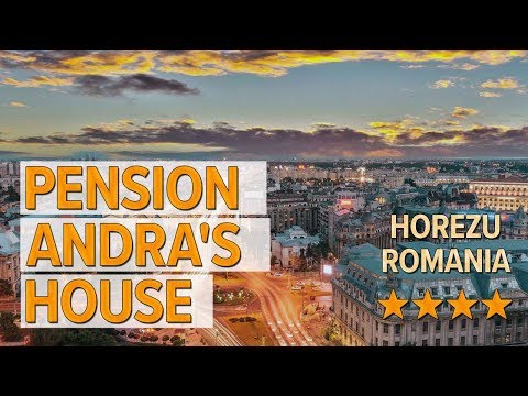 Pension Andra's House hotel review | Hotels in Horezu | Romanian Hotels