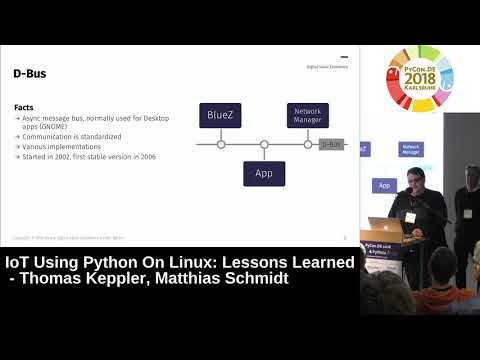 PyCon.DE 2018: IoT Using Python On Linux: Lessons Learned - Thomas Keppler and Matthias Schmidt