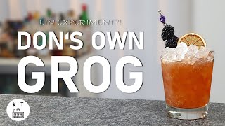 Don's Own Grog Cocktail - Ein Experiment des Don of Tiki?