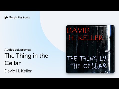 The Thing in the Cellar by David H. Keller · Audiobook preview