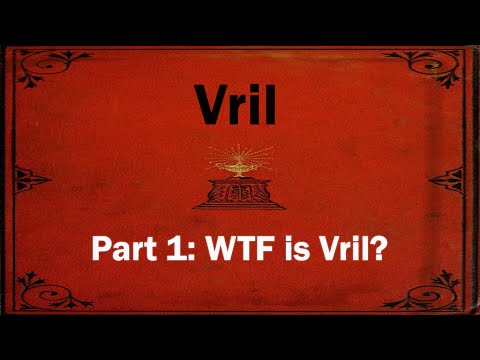 Vril, part 1: WTF is Vril?
