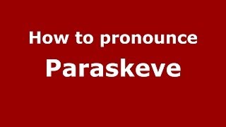 How to pronounce Paraskeve