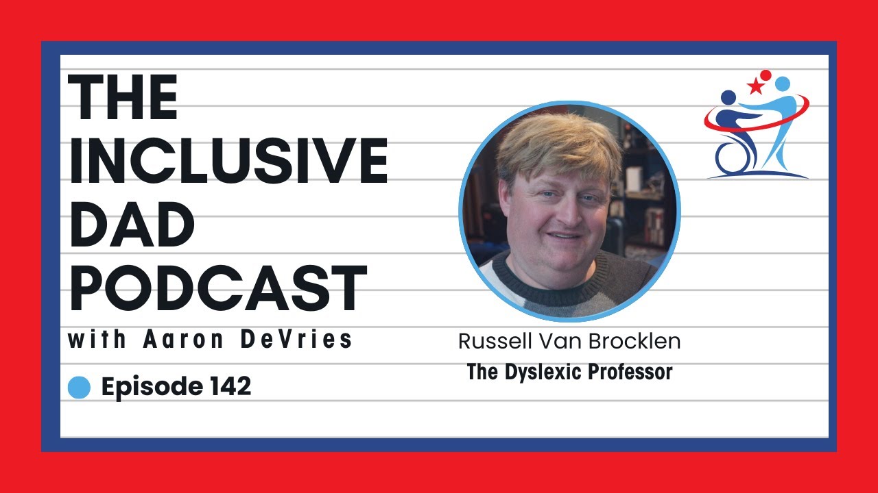142 - Beyond Accommodations: True Inclusion for Dyslexic Learners with Russell Van Brocklen