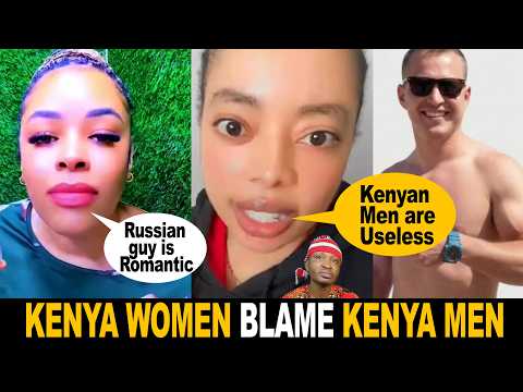 Russia Guy is Romantic Kenya Women Blame Kenyan Men For Nacking Muzungu