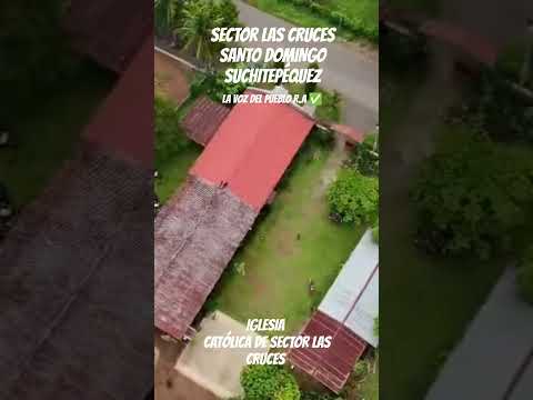 IGLESIA CATÓLICA DE SECTOR LAS CRUCES SANTO DOMINGO SUCHITEPÉQUEZ