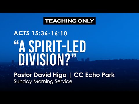 Acts 15:36-16:10 | “A Spirit-Led Division?” | Teaching Only