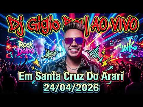 SET (AO VIVO) GIGIO BOY EM SANTA CRUZ DO ARARI (24/04/2026)