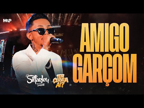 Silfarley - Amigo Garçom - Audiovisual Ao Vivo em Santa Luzia