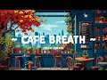 Coffee Breath Dopamine Deep Focus In Morning Lofi For Work Study Lofi Hip Hop Lofi Cafe