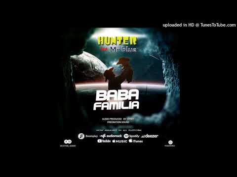 Hunter  ft Mr blue - Baba familia (Official Music )